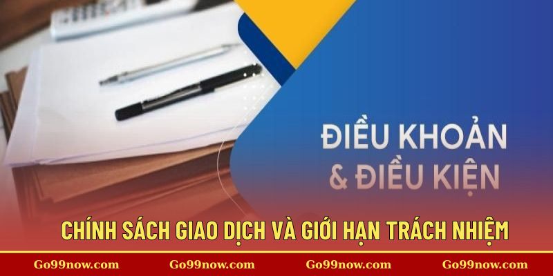 Chính sách giao dịch và giới hạn trách nhiệm